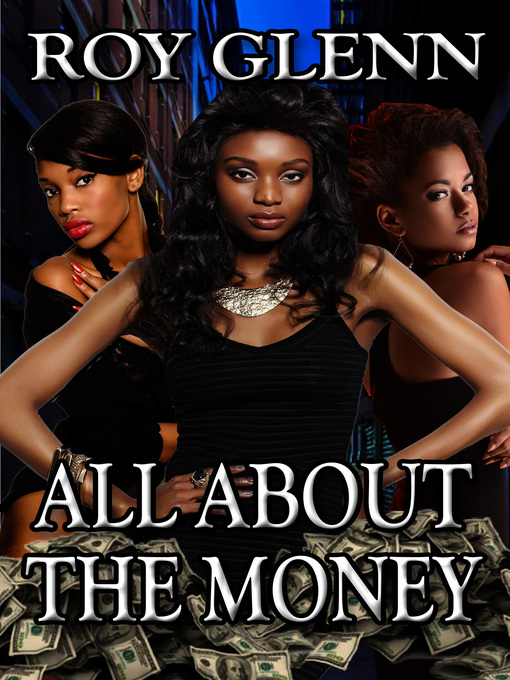 Title details for All About the Money by Roy Glenn - Available